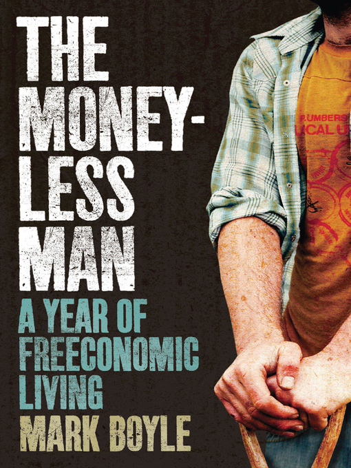 Title details for The Moneyless Man by Mark Boyle - Available